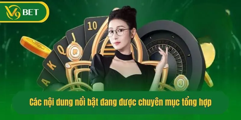 Các nội dung nổi bật đang được chuyên mục tổng hợp