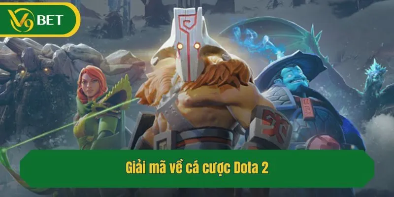 Giải mã về cá cược Dota 2
