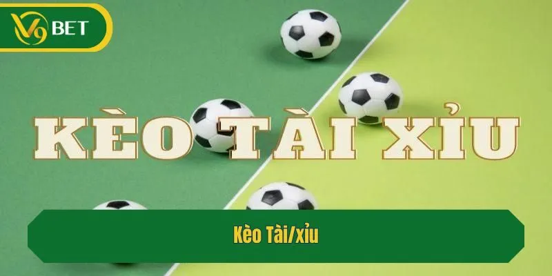 Kèo Tài/xỉu
