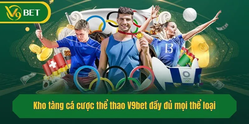 Kho tàng cá cược thể thao V9bet đầy đủ mọi thể loại