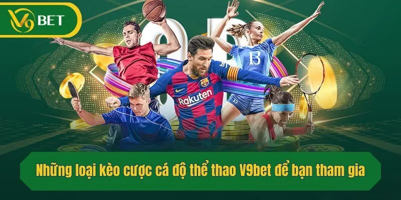 Những loại kèo cược cá độ thể thao để bạn tham gia